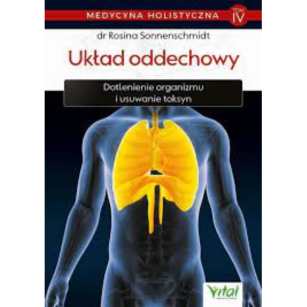 Układ oddechowy. Medycyna holistyczna Tom IV