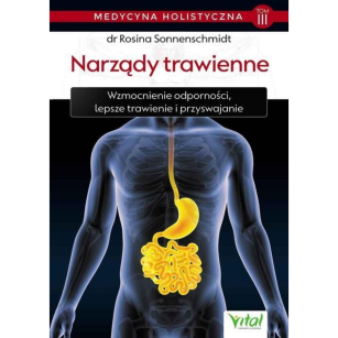 Narządy trawienne. Medycyna holistyczna Tom III